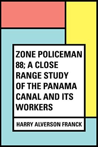 Download Zone Policeman 88; a close range study of the Panama canal and its workers - Harry A. Franck | PDF