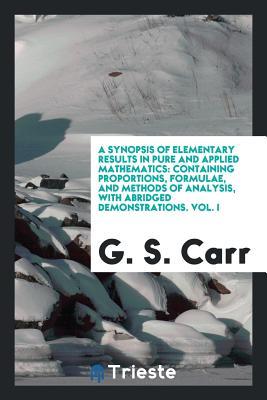 Read A Synopsis of Elementary Results in Pure and Applied Mathematics - George Shoobridge Carr file in ePub