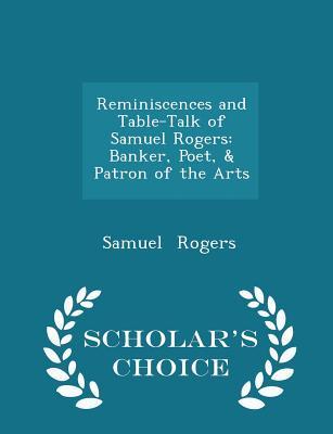 Read Reminiscences and Table-Talk of Samuel Rogers: Banker, Poet, & Patron of the Arts - Samuel Rogers file in PDF