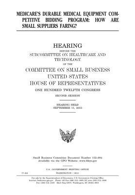 Read Medicare's Durable Medical Equipment Competitive Bidding Program: How Are Small Suppliers Faring? - U.S. Congress file in PDF
