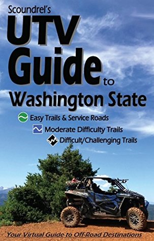 Read Online UTV Guide to Washington State: Your Virtual Guide to Off-Road Recreation - Paul Sterley file in ePub