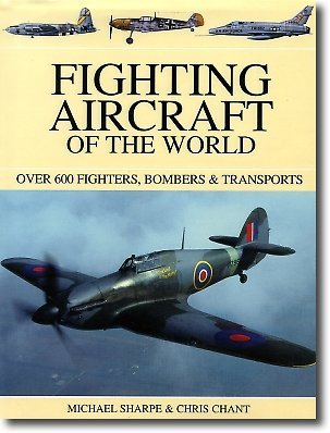 Read Online Fighting Aircraft of the World: Over 550 Fighters, Bombers & Transporters - Chris Chant file in ePub