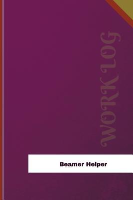 Read Beamer Helper Work Log: Work Journal, Work Diary, Log - 126 Pages, 6 X 9 Inches - Orange Logs | ePub
