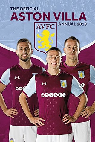 Read The Official Aston Villa FC Annual 2018 (Annuals 2018) - Grange Communications Ltd | ePub