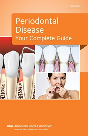 Read Periodontal Disease: Your Complete Guide Booklet - American Dental Association | ePub