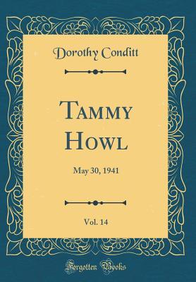 Read Tammy Howl, Vol. 14: May 30, 1941 (Classic Reprint) - Dorothy Conditt | PDF