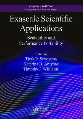 Full Download Exascale Scientific Applications: Scalability and Performance Portability - Tjerk P Straatsma | ePub