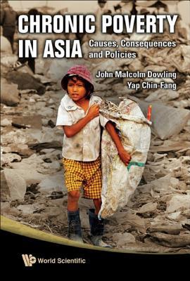 Full Download Chronic Poverty in Asia: Causes, Consequences and Policies - John Malcolm Dowling file in ePub