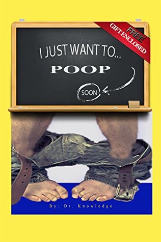 Download I Just Want To Poop: A Guide to Relieve and Prevent Constipation in Addition to Nutrition Diet And Exercise For Constipation (Constipation Treatments and Relief of Constipation)(I Just Want ToSeri - Karen Marino file in PDF