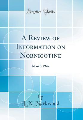 Read A Review of Information on Nornicotine: March 1942 (Classic Reprint) - L N Markwood | ePub