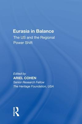 Read Eurasia in Balance: The Us and the Regional Power Shift - Ariel Cohen | ePub