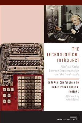 Read The Technological Introject: Friedrich Kittler Between Implementation and the Incalculable - Jeffrey Champlin file in PDF