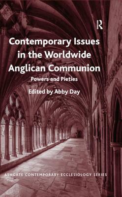 Read Contemporary Issues in the Worldwide Anglican Communion: Powers and Pieties - Abby Day file in ePub