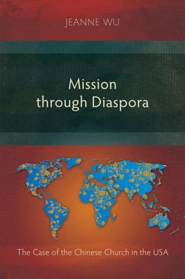 Download Mission Through Diaspora: The Case of the Chinese Church in the USA - Jeanne Wu file in ePub