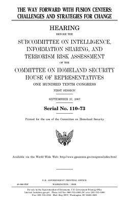 Download The Way Forward with Fusion Centers: Challenges and Strategies for Change - U.S. Congress | ePub