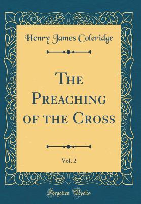 Read The Preaching of the Cross, Vol. 2 (Classic Reprint) - Henry James Coleridge | ePub