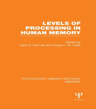 Download Levels of Processing in Human Memory (PLE: Memory): Volume 5 (Psychology Library Editions: Memory) - Laird S. Cermak | ePub