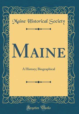 Download Maine: A History; Biographical (Classic Reprint) - Maine Historical Society file in PDF