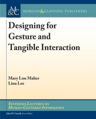 Download Designing for Gesture and Tangible Interaction - Mary Lou Maher file in ePub