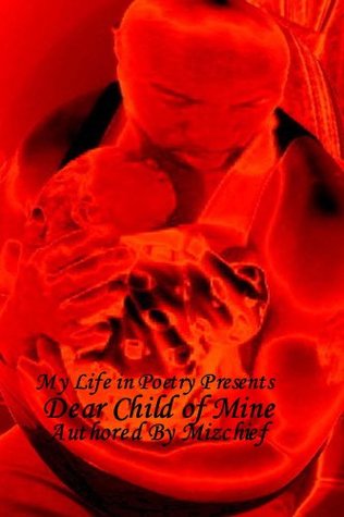 Read Online Dear Child of Mine (My Life in Poetry Book 3) - Mizchief file in ePub