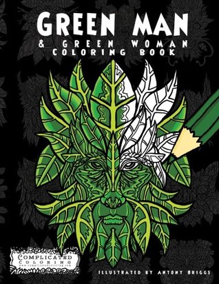 Full Download Green Man: & Green Woman Coloring Book (Complicated Coloring) - Complicated Coloring file in ePub