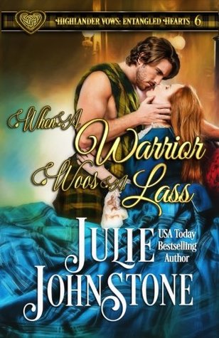 Read When a Warrior Woos a Lass (Highlander Vows: Entangled Hearts) - Julie Johnstone | ePub