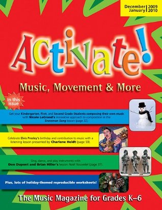 Read Activate! Dec 09/Jan 10: Music, Movement and More! the Music Magazine for Grades K-6 - Jeanette Morgan | PDF