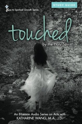 Read Touched by the Holy Spirit (Keys to Spiritual Growth) (Volume 2) - Katharine H. Wang file in ePub