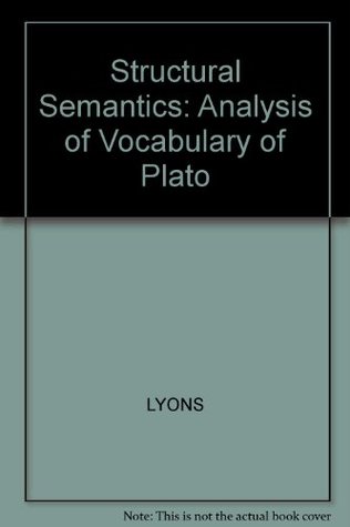 Full Download Structural Semantics: Analysis of Vocabulary of Plato - John Lyons file in ePub