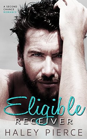 Read Eligible Receiver: A Second Chance Romance Novella - Haley Pierce file in ePub
