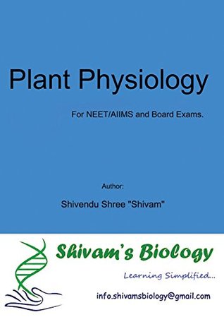 Read Online Plant Physiology: For NEET, AIIMS and Board Exams - Shivendu Shree | PDF