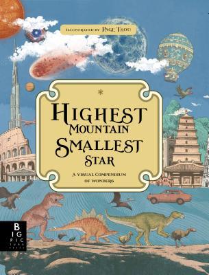 Download Highest Mountain, Smallest Star: A Visual Compendium of Wonders - Kate Baker | PDF