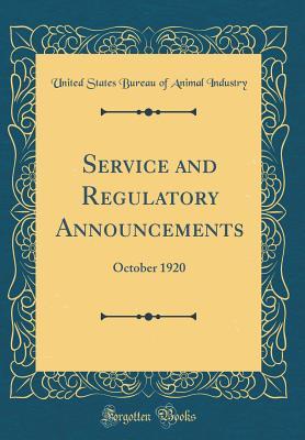 Read Service and Regulatory Announcements: October 1920 (Classic Reprint) - United States Bureau of Animal Industry file in PDF
