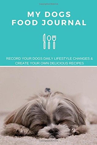 Download My Dogs Food Journal: Blank Recipe Book included - The Dog Journal Company file in ePub