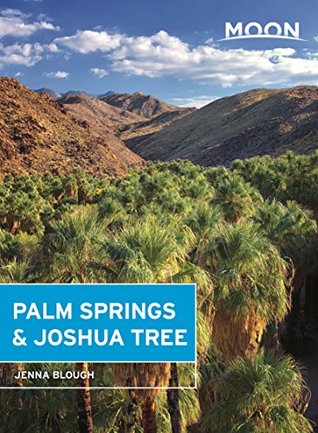 Read Online Moon Palm Springs & Joshua Tree (Moon Handbooks) - Jenna Blough | PDF