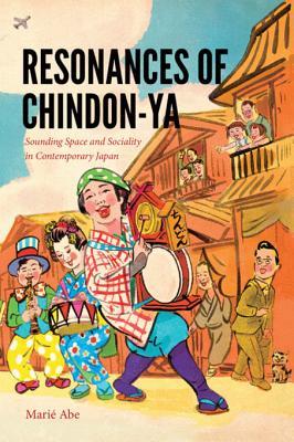 Full Download Resonances of Chindon-YA: Sounding Space and Sociality in Contemporary Japan - Marie Abe | PDF