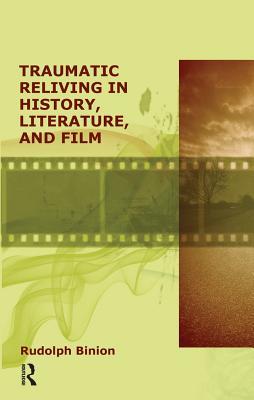 Read Traumatic Reliving in History, Literature and Film - Rudolph Binion file in PDF