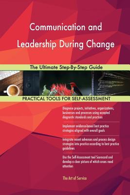Read Communication and Leadership During Change The Ultimate Step-By-Step Guide - Gerardus Blokdyk | ePub