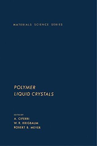 Download Polymer Liquid Crystals (Materials science and technology series) - A Ciferri | PDF