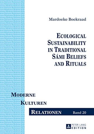 Full Download Ecological Sustainability in Traditional Sámi Beliefs and Rituals (Moderne - Kulturen - Relationen) - Mardoeke Boekraad | ePub