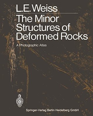 Read The Minor Structures of Deformed Rocks: A Photographic Atlas - Lionel E. Weiss | ePub