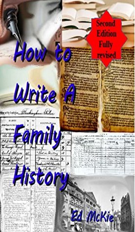 Read Online How to write a family history: And why you should - Ed McKie file in PDF