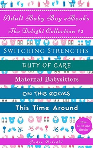 Download Adult Baby Boy eBooks: The Delight Collection Vol. 2 - Jodie Delight file in PDF