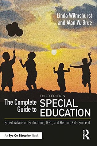 Read The Complete Guide to Special Education: Expert Advice on Evaluations, IEPs, and Helping Kids Succeed - Linda Wilmshurst | PDF