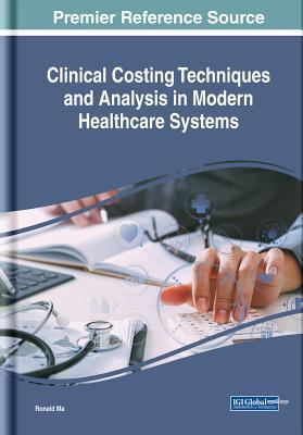Download Clinical Costing Techniques and Analysis in Modern Healthcare Systems - Ronald Ma file in PDF