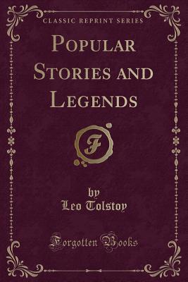 Download Popular Stories and Legends (Classic Reprint) - Leo Tolstoy file in PDF