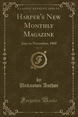 Read Harper's New Monthly Magazine, Vol. 37: June to November, 1868 (Classic Reprint) - Unknown file in ePub