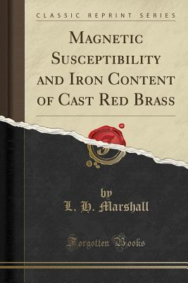 Read Magnetic Susceptibility and Iron Content of Cast Red Brass (Classic Reprint) - Leslie H. Marshall | ePub