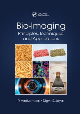 Download Bio-Imaging: Principles, Techniques, and Applications - Rajagopal Vadivambal | PDF