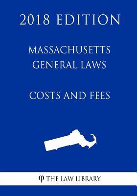 Download Massachusetts General Laws - Costs and Fees (2018 Edition) - The Law Library | PDF